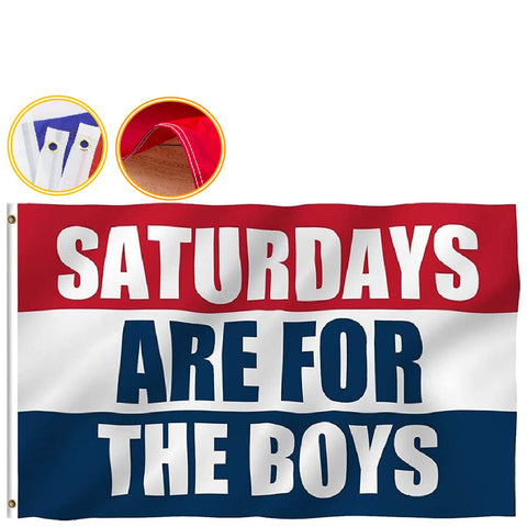 Saturdays Are For The Boys Flag